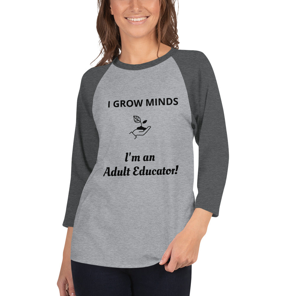 Grow Minds Adult Ed 3/4 sleeve shirt