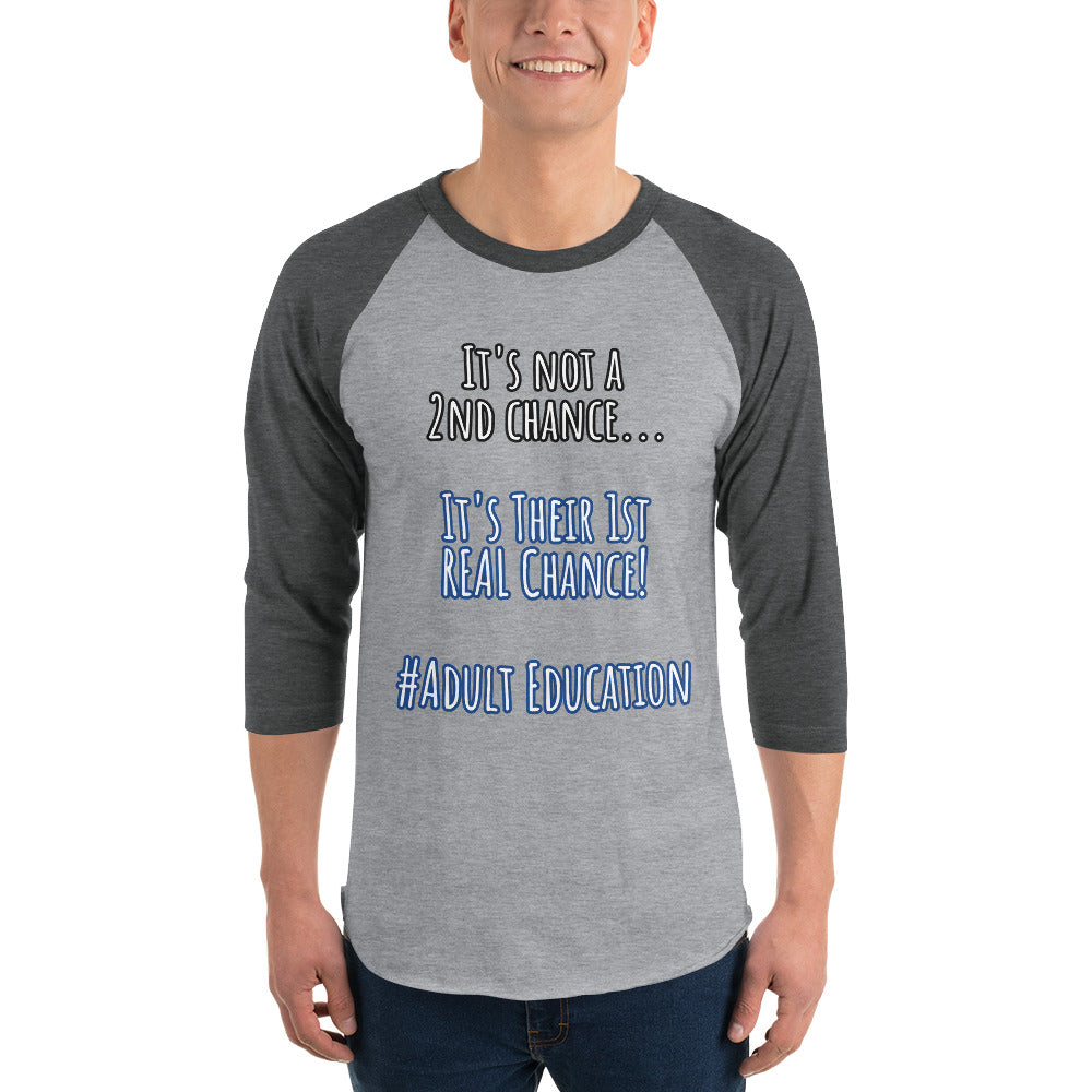 Not a 2nd Chance Education 3/4 sleeve shirt